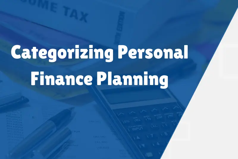 categorizing personal finance planning