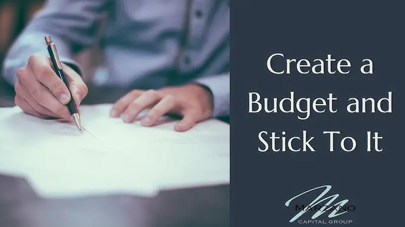 create a budget and stick to it