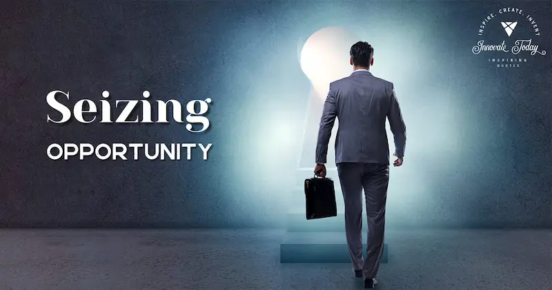 seizing opportunities