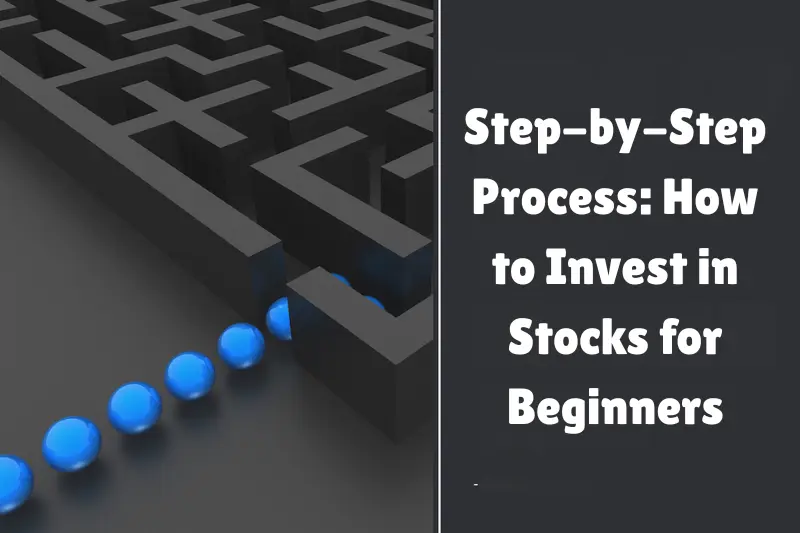 step-by-step process how to invest in stocks for beginners